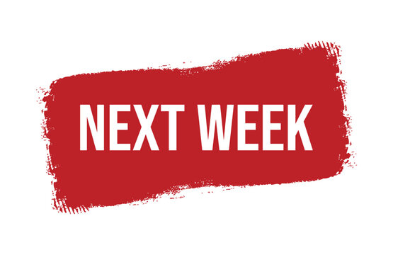 Brush style next week red banner design isolated on white background.