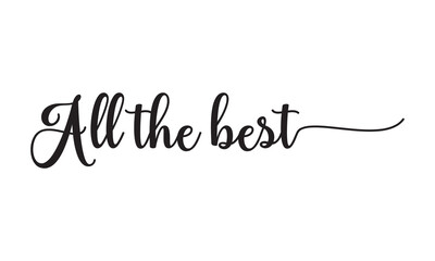 Fototapeta premium All the best card. Beautiful greeting banner poster calligraphy inscription black text with brush .Hand drawn design elements. Handwritten modern brush lettering . vector illustration. EPS 10/AI