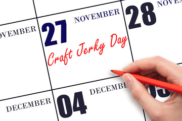 November 27. Hand writing text Craft Jerky Day on calendar date. Save the date. Holiday. Important...