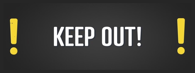 Keep Out. A blackboard with white text. Illustration with grunge text style.