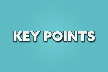 Key Points. A Illustration with white text isolated on light green background.