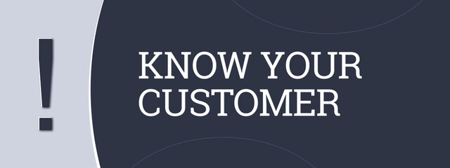 Know your Customer. A blue banner illustration with white text.