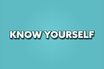 Know yourself. A Illustration with white text isolated on light green background.