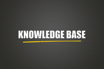 Knowledge Base. A blackboard with white text. Illustration with grunge text style.