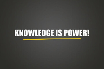 Knowledge is Power. A blackboard with white text. Illustration with grunge text style.