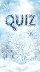 The word QUIZ is crafted in a frosty font with icicle-like edges. The background is a snowy landscape with falling snowflakes and soft white and blue gradients