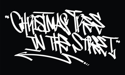 CHRISTMAS TREE IN THE STREET graffiti tag style design