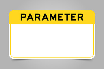 Label banner that have yellow headline with word parameter and white copy space, on gray background