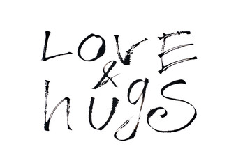 Artistic love and hugs handwritten calligraphy in bold black brush strokes on white background.