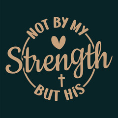 Not By My Strength But His