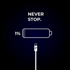 Motivation text. Never stop. Battery.  