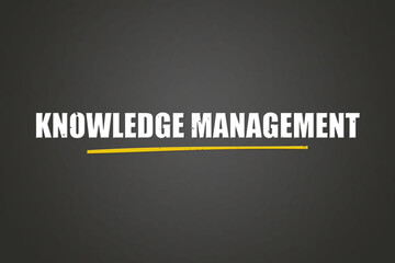 Knowledge Management. A blackboard with white text. Illustration with grunge text style.