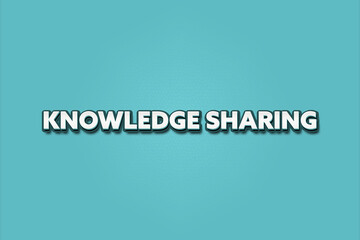 Knowledge Sharing. A Illustration with white text isolated on light green background.