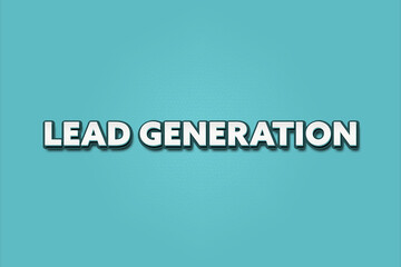 Lead Generation. A Illustration with white text isolated on light green background.