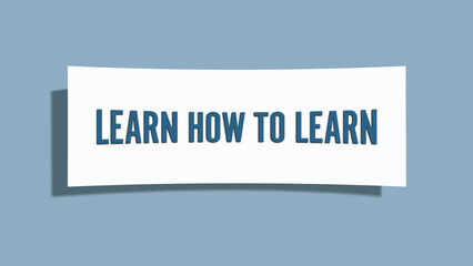 Learn how to Learn. A card isolated on blue background.