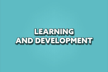 Learning and Development. A Illustration with white text isolated on light green background.