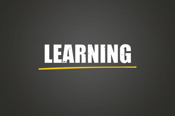 Obraz premium Learning. A blackboard with white text. Illustration with grunge text style.