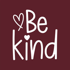 Obraz premium Be Kind - Motivational positive lettering design