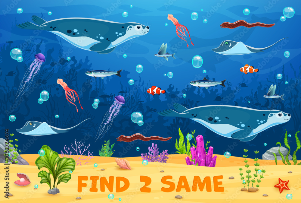 Poster Find two same cartoon sea animals on kids game worksheet, cartoon vector. Find 2 same underwater characters of clownfish and eel with seal and squid, jellyfish and stingray in undersea landscape