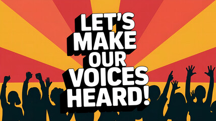 let's make our voices heard