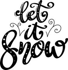 Let it snow. Hand drawn lettering phrase. Design element for poster, card, banner. Vector illustration