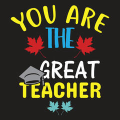 you are the great teacher
