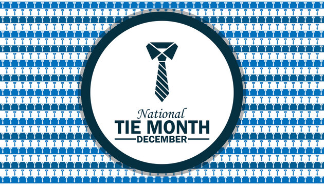 National Tie Month Modern illustration. December. Holiday concept. Template for background, banner, card, poster with text inscription. 