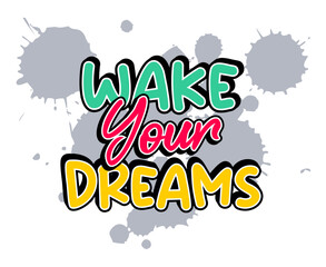 Wake your dreams quotes design