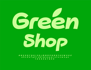 Fototapeta premium Vector eco signboard Green Shop with decorative Leaf. Creative digital Font. Modern Alphabet Letters and Numbers set