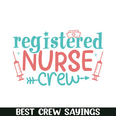 Registered nurse crew saying designs, Crew squad saying designs