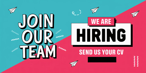 Playful "JOIN OUR TEAM" and "WE ARE HIRING" recruitment poster in bold black and white text on a split turquoise and pink background with paper airplane illustrations