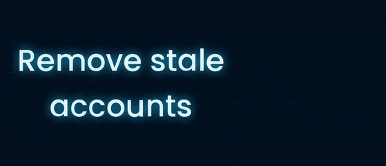  Importance of Removing Stale Accounts for Enhanced Security
