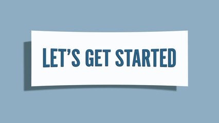 Let’s get started. A card isolated on blue background.