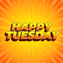 Happy tuesday text effect with Uppercase letters and 3D style