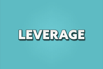 Leverage. A Illustration with white text isolated on light green background.