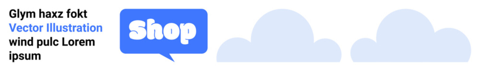 Simple banner featuring the word Shop in a blue speech bubble and light blue clouds. Ideal for e-commerce, online shopping, digital marketing, business advertisements, and website headers. Banner