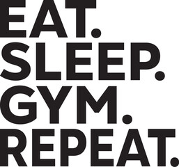 Eat Sleep Gym Repeat