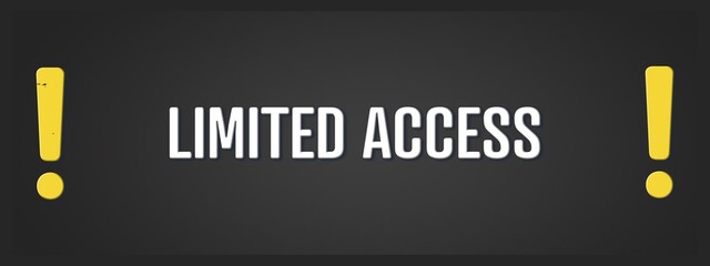 Limited Access.. A blackboard with white text. Illustration with grunge text style.