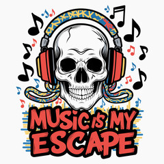 T-Shirt Print Design - Skull with Headphones and Music Notes Art Illustration - Music is My Escape