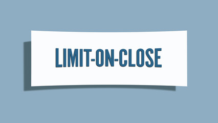 Limit-on-Close. A card isolated on blue background.