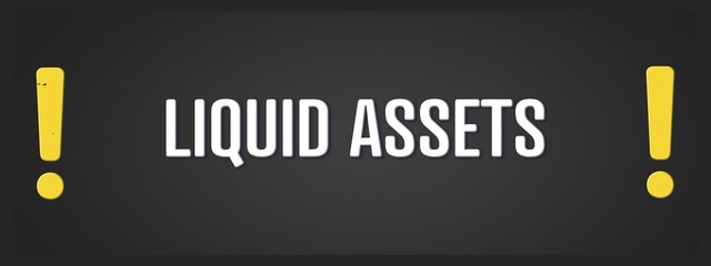 Liquid Assets. A blackboard with white text. Illustration with grunge text style.