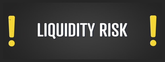 liquidity risk. A blackboard with white text. Illustration with grunge text style.