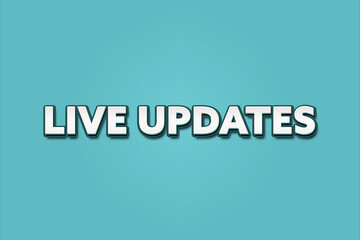 Live Updates. A Illustration with white text isolated on light green background.