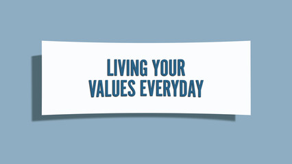Living your values everyday.. A card isolated on blue background.