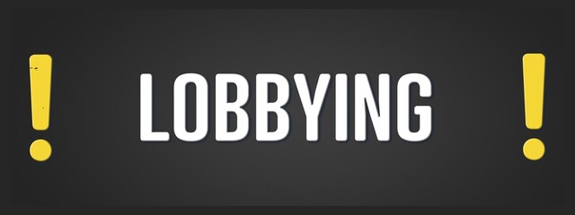 Lobbying. A blackboard with white text. Illustration with grunge text style.