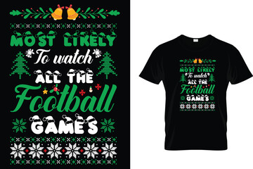 Most Likely To Watch All The Football Games - Christmas T-Shirt Design