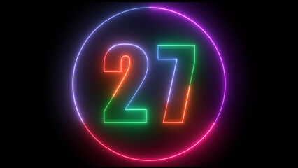 glowing Neon number 27  with neon circle illustrion on black background,  the best digital  Education concept. 
