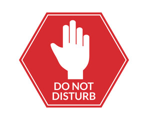 do not disturb sign or hand sign no entry