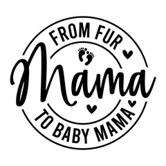 From Fur Mama To Baby Mama SVG