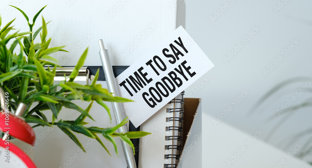 Poster time to say goodbye message insticky note. office background
